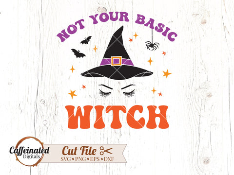 Not Your Basic Witch SVG SVG Caffeinated SVGs 