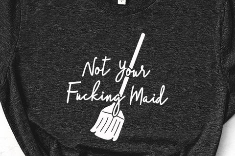 Not Your Fucking Maid Adult SVG Design | So Fontsy SVG Crafting After Dark 