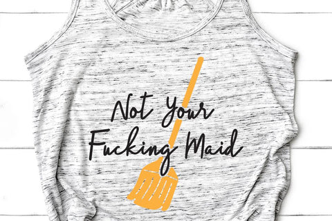 Not Your Fucking Maid Adult SVG Design | So Fontsy SVG Crafting After Dark 