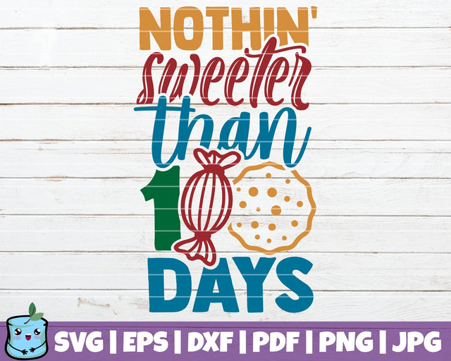 Nothin' Sweeter Than 100 Days SVG MintyMarshmallows 