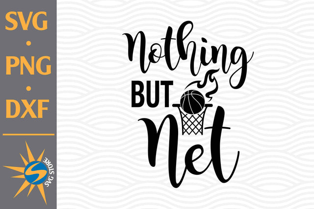 Nothing But Net SVG, PNG, DXF Digital Files Include SVG SVGStoreShop 