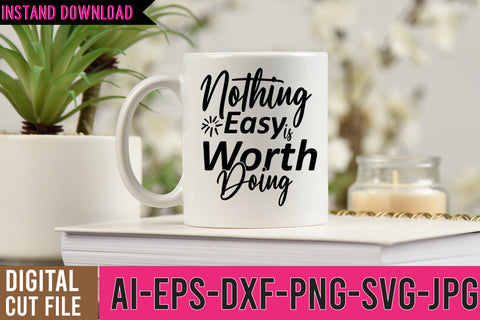 Nothing Easy is Worth Doing SVG Design SVG BlackCatsMedia 