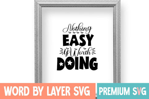 Nothing Easy is Worth Doing SVG Design SVG Blessedprint 