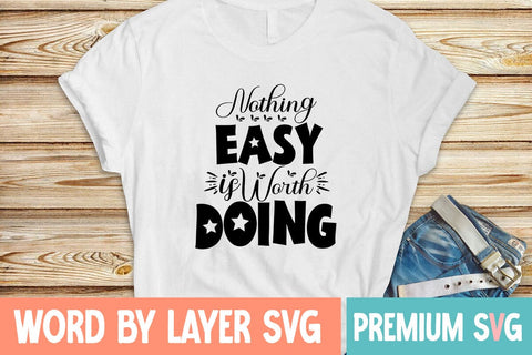 Nothing Easy is Worth Doing SVG Design SVG Blessedprint 