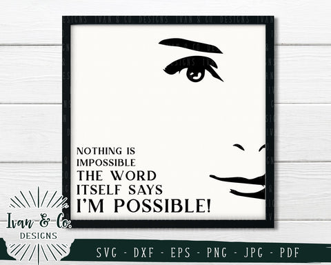 Nothing is Impossible SVG Files | I'm Possible | Audrey Hepburn Quotes SVG (747765868) SVG Ivan & Co. Designs 