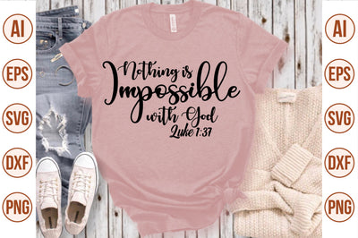 Nothing is Impossible with God Luke 1 37 svg SVG orpitasn 