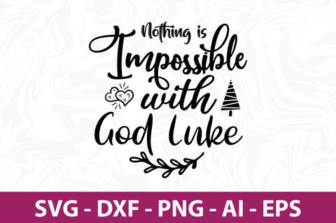 Nothing is Impossible with God Luke- svg SVG nirmal108roy 