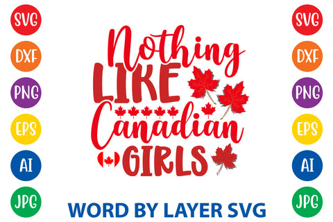 Nothing Like Canadian Girls, Canada Day SVG Design SVG Rafiqul20606 