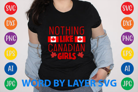 Nothing Like Canadian Girls, Canada Day SVG Design SVG Rafiqul20606 