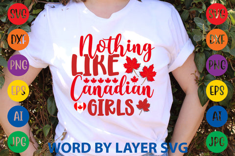 Nothing Like Canadian Girls, Canada Day SVG Design SVG Rafiqul20606 