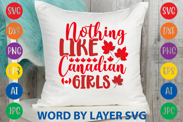 Nothing Like Canadian Girls, Canada Day SVG Design SVG Rafiqul20606 