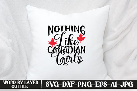 Nothing Like Canadian Girls SVG CUT FILE SVG MStudio 