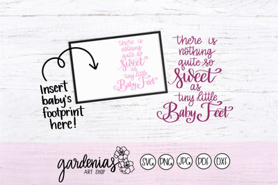 Nothing Quite so Sweet Like Tiny Little Baby Feet SVG Gardenias Art Shop 