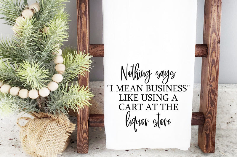 Nothing Says I Mean Business Like Using A Cart At The Liquor Store Svg, Png, Dxf SVG Crafting After Dark 