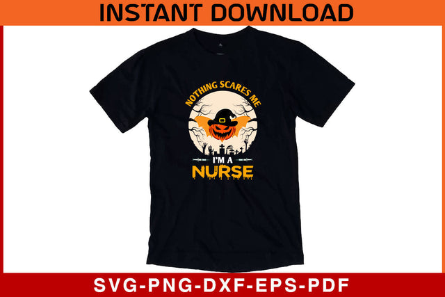 Nothing Scares Me I am A Nurse Halloween SVG PNG Cricut Cut File SVG SVG Print File 