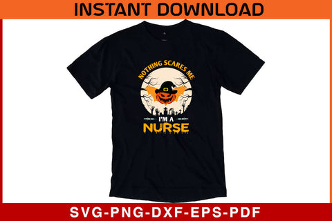 Nothing Scares Me I am A Nurse Halloween SVG PNG Cricut Cut File SVG SVG Print File 