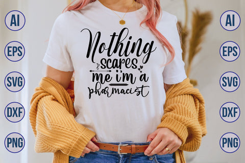 nothing scares me i am a pharmacist svg SVG nirmal108roy 