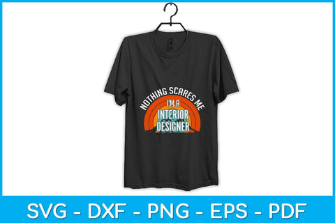 Nothing Scares Me I'm A Interior Designer Funny Svg Design SVG artprintfile 