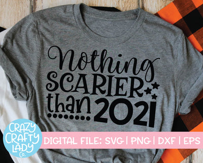 Nothing Scarier Than 2021 | Fall | Halloween Quote SVG Cut File Bundle SVG Crazy Crafty Lady Co. 