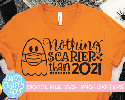 Nothing Scarier Than 2021 | Fall | Halloween Quote SVG Cut File Bundle SVG Crazy Crafty Lady Co. 