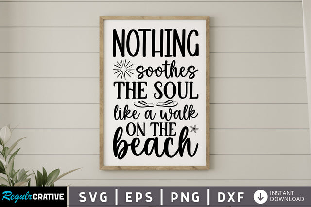 Nothing soothes the soul like a walk SVG SVG Regulrcrative 