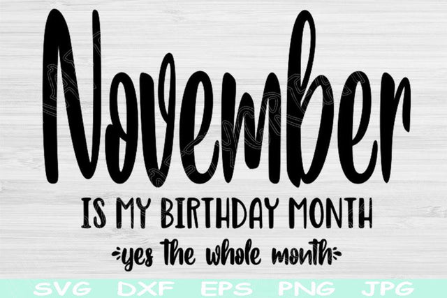 November Birthday Svg, Its My Birthday Svg, November Is My Birthday Month Svg Files for Cricut, Birthday Shirt Svg, November Girl Svg Dxf SVG TiffsCraftyCreations 