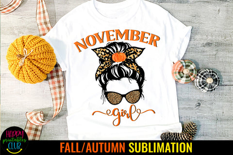 November Girl Sublimation I Fall Thanksgiving Sublimation Sublimation Happy Printables Club 