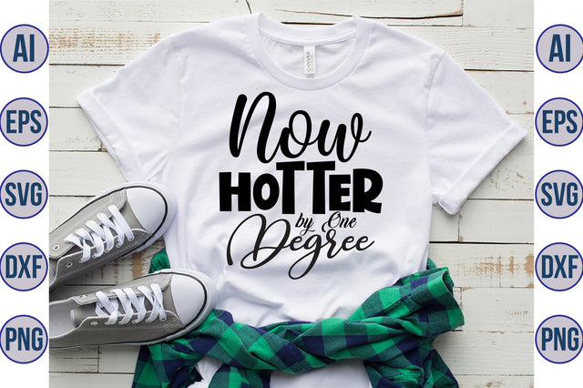 Now Hotter by One Degree svg SVG orpitasn 
