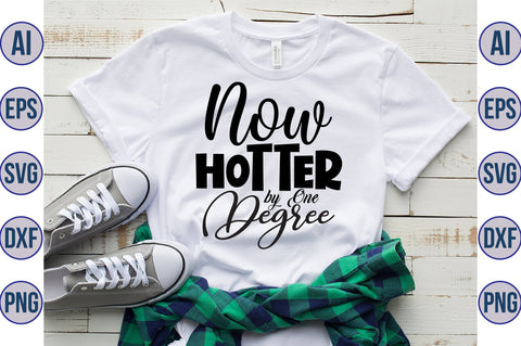 Now Hotter by One Degree svg SVG orpitasn 
