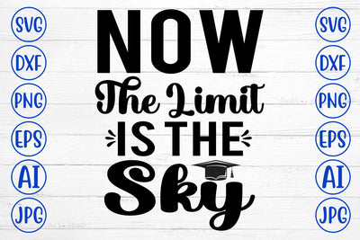 Now The Limit Is The Sky SVG Cut File SVG Syaman 