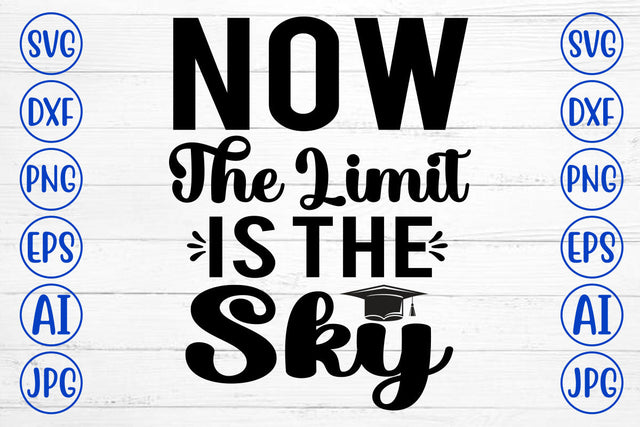 Now The Limit Is The Sky SVG Cut File SVG Syaman 