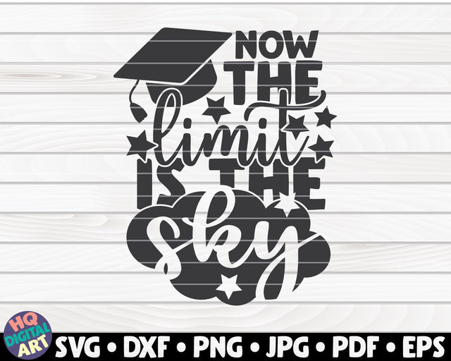 Now the limit is the sky SVG | Graduation quote SVG HQDigitalArt 