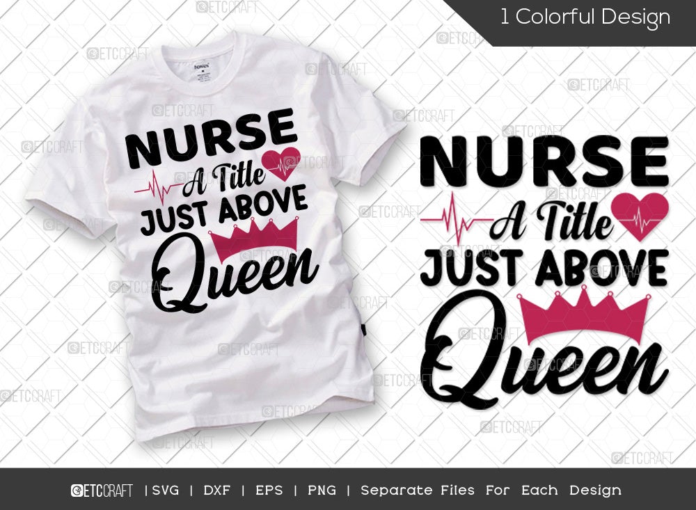 Nurse A Title Just Above Queen SVG Cut File | Caregiver Svg ...