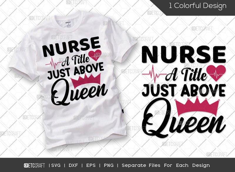 Nurse A Title Just Above Queen Svg Cut File 