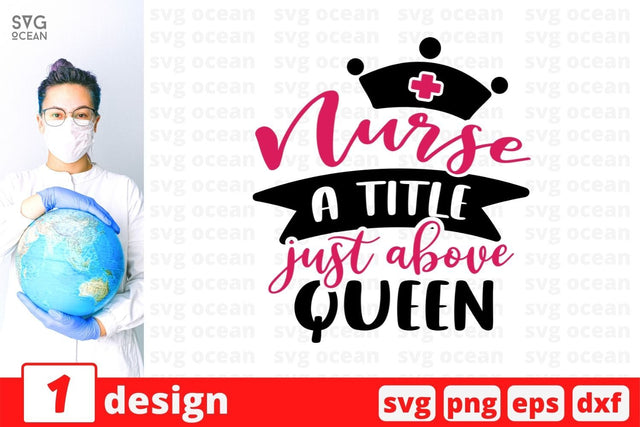 Nurse a title just above queen SVG Cut File SVG SvgOcean 