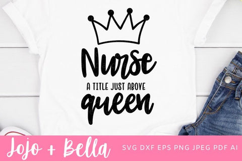 Nurse A Title Just Above Queen SVG, Nurse Svg, Nurse Appreciation Svg, Nurse, SVG, Svg File, Nurse File, Nursing Svg, Virus Svg, hero svg SVG Jojo&Bella 