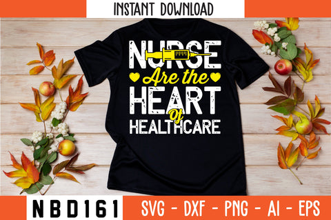 nurse are the heart of healthcare Svg Design SVG Nbd161 