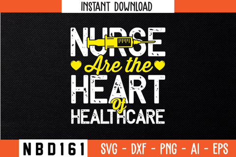 nurse are the heart of healthcare Svg Design SVG Nbd161 