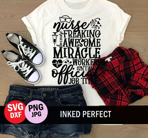 Nurse Because Freaking Awesome Miracle Worker Isn't An Official Job Title SVG Inked Perfect 