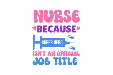 Nurse because super hero isnt an SVG SVG Regulrcrative 
