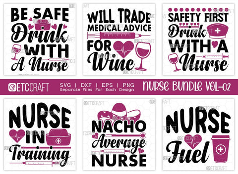 Nurse Bundle Vol-02 | Be Safe Drink With A Nurse Svg | Will Trade Medical Advice For Wine Svg | Safety First Drink With A Nurse Svg | Nurse In Training Svg | Nurse Quote Design SVG ETC Craft 