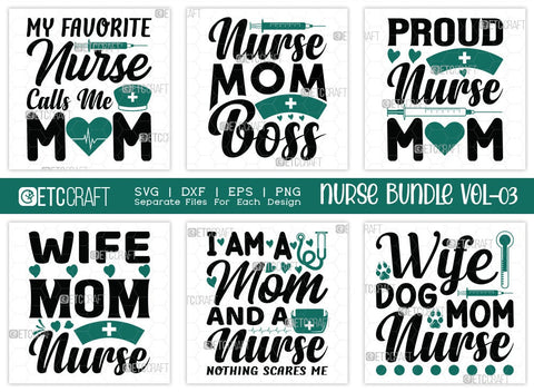 Nurse Bundle Vol-03 | My Favorite Nurse Calls Me Mom Svg | Nurse Mom Boss Svg | Proud Nurse Mom Svg | Wife Mom Nurse Svg | Nurse Quote Design SVG ETC Craft 