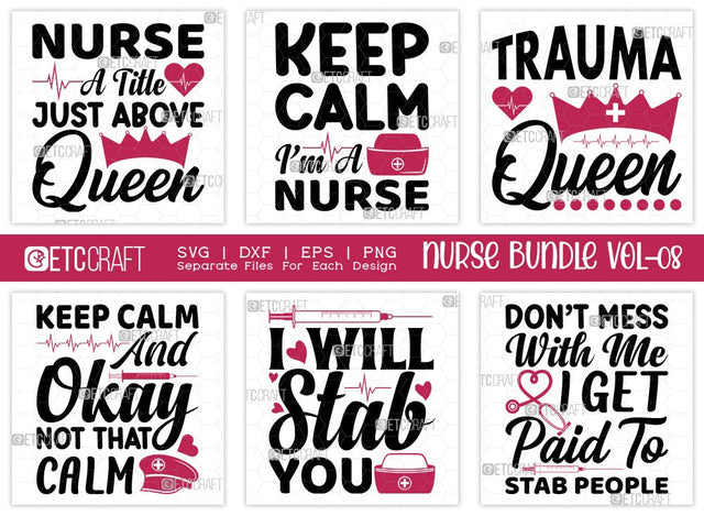 Nurse Bundle Vol-08 | Nurse A Title Just Above Queen Svg | Trauma Queen Svg | I Will Stab You Svg | Keep Calm Im A Nurse Svg | Nurse Quote Design SVG ETC Craft 