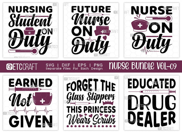 Nurse Bundle Vol-09 | Nursing Student On Duty Svg | Future Nurse On Duty Svg | Nurse On Duty Svg | Earned Not Given Svg | Nurse Quote Design SVG ETC Craft 