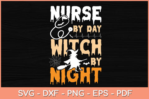 Nurse By Day Witch By Night Halloween Nurse Svg Design SVG artprintfile 