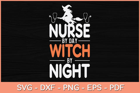 Nurse By Day Witch By Night Nurse Halloween Svg Design SVG artprintfile 