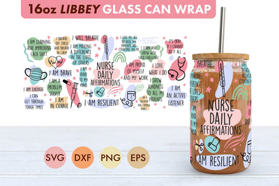 Nurse Daily Affirmations SVG PNG 16 oz Libbey Glass Can Wrap SVG Freeling Design House 