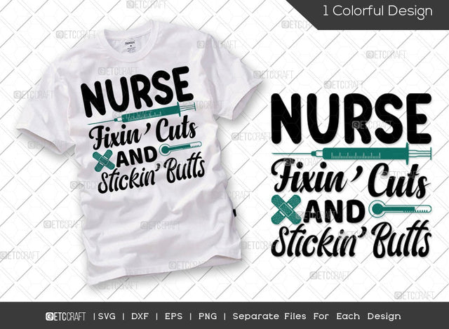 Nurse Fixin Cuts And Stickin Butts SVG Cut File | Nursing Life Svg | Surgeon Svg | Nurse Assistant Svg | Registered Nurse Svg | Nursing School Svg | Nurse Quote Svg SVG ETC Craft 