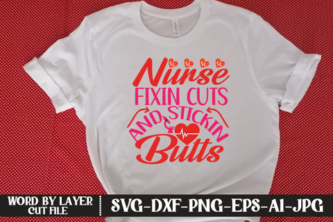 Nurse Fixin Cuts And Stickin Butts SVG CUT FILE SVG MStudio 