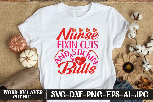 Nurse Fixin Cuts And Stickin Butts SVG CUT FILE SVG MStudio 